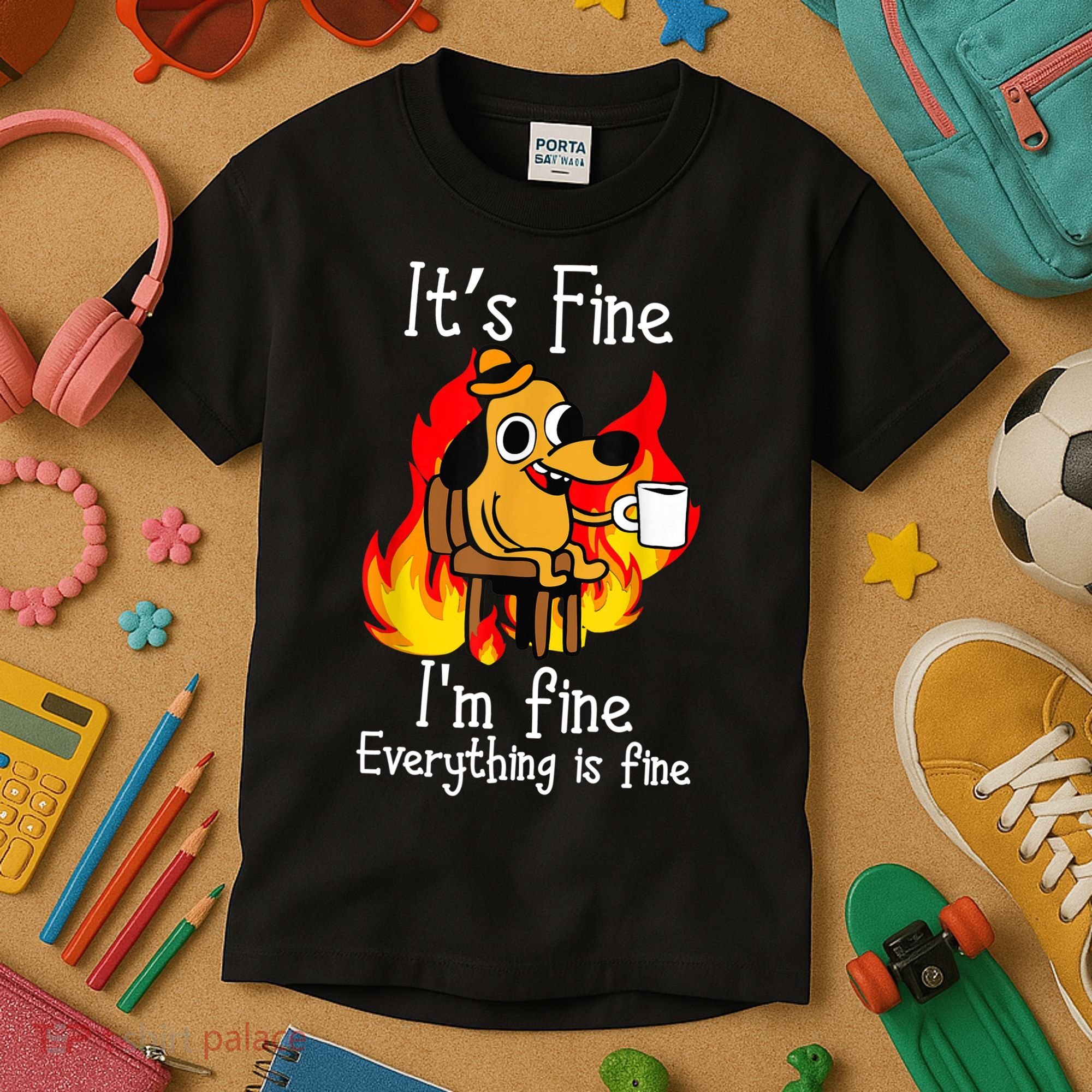ItS Fine IM Fine Everything Is Fine Funny IM Fine Dog Kids T-Shirt