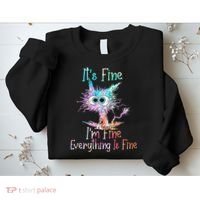 Its Fine Im Fine Everything Is Fine Tie Dye Cat Sweatshirt thumb 2