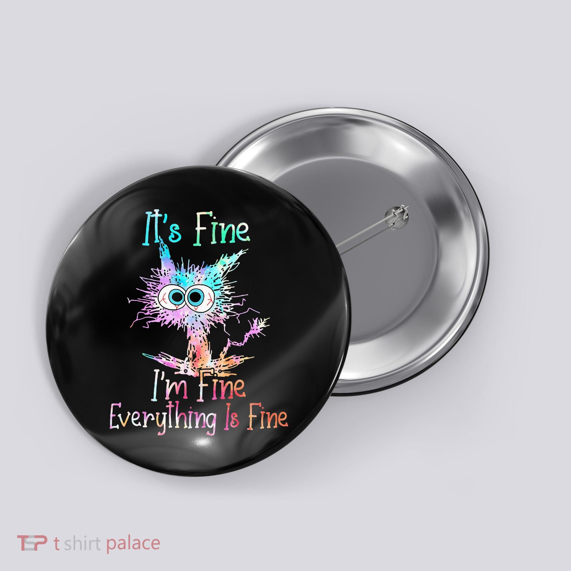 Its Fine Im Fine Everything Is Fine Tie Dye Cat Button