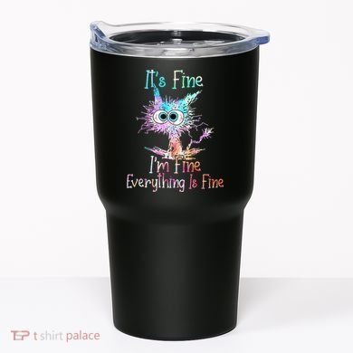 Its Fine Im Fine Everything Is Fine Tie Dye Cat Tumbler