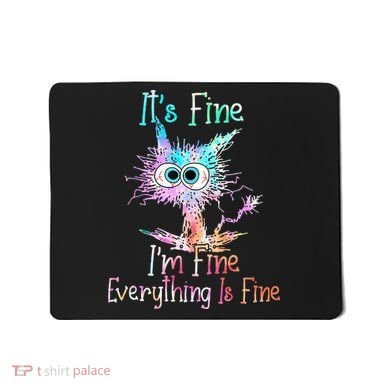 Its Fine Im Fine Everything Is Fine Tie Dye Cat Mousepad