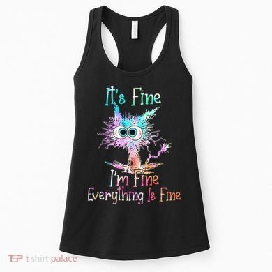 Its Fine Im Fine Everything Is Fine Tie Dye Cat Women's Tank Top