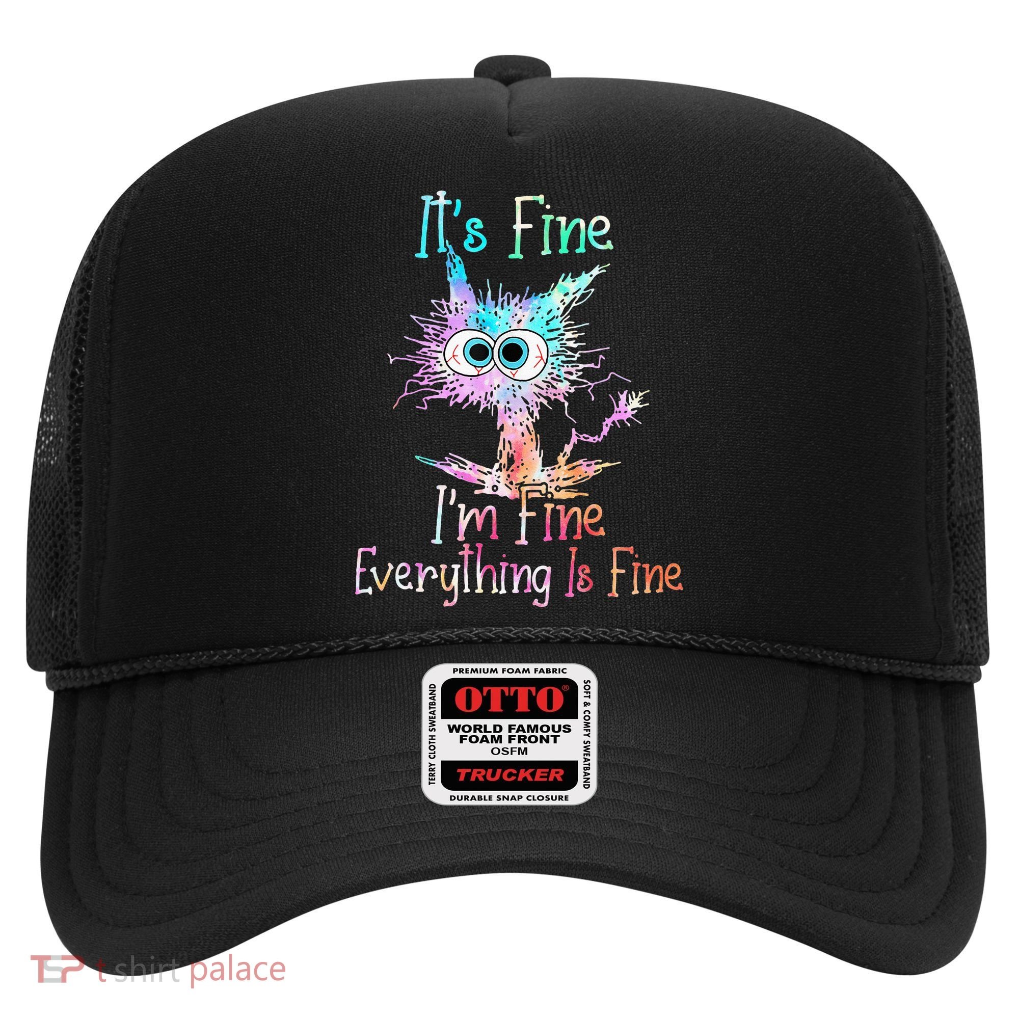 Its Fine Im Fine Everything Is Fine Tie Dye Cat Hat