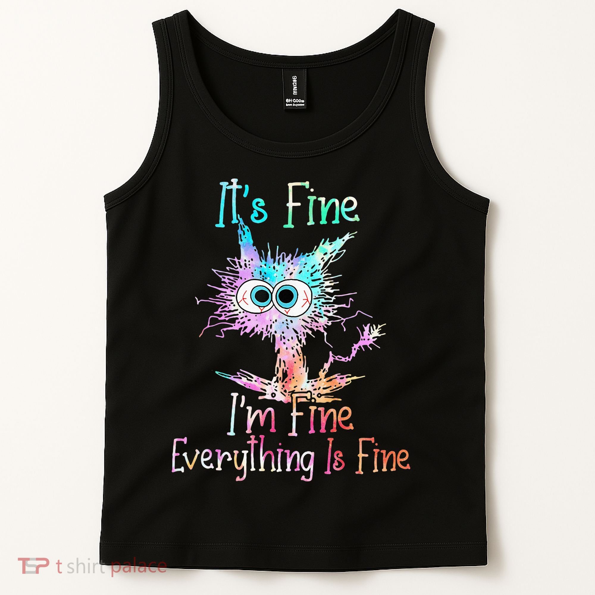 Its Fine Im Fine Everything Is Fine Tie Dye Cat Tank Top