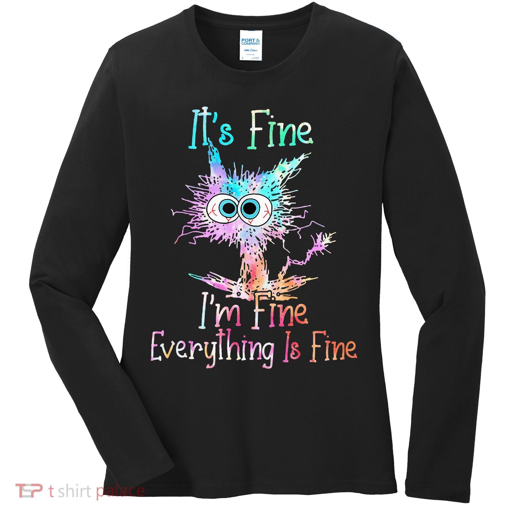 Its Fine Im Fine Everything Is Fine Tie Dye Cat Women's Long Sleeve Shirt