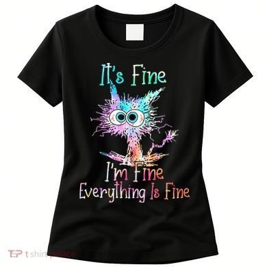Its Fine Im Fine Everything Is Fine Tie Dye Cat Women's T-Shirt