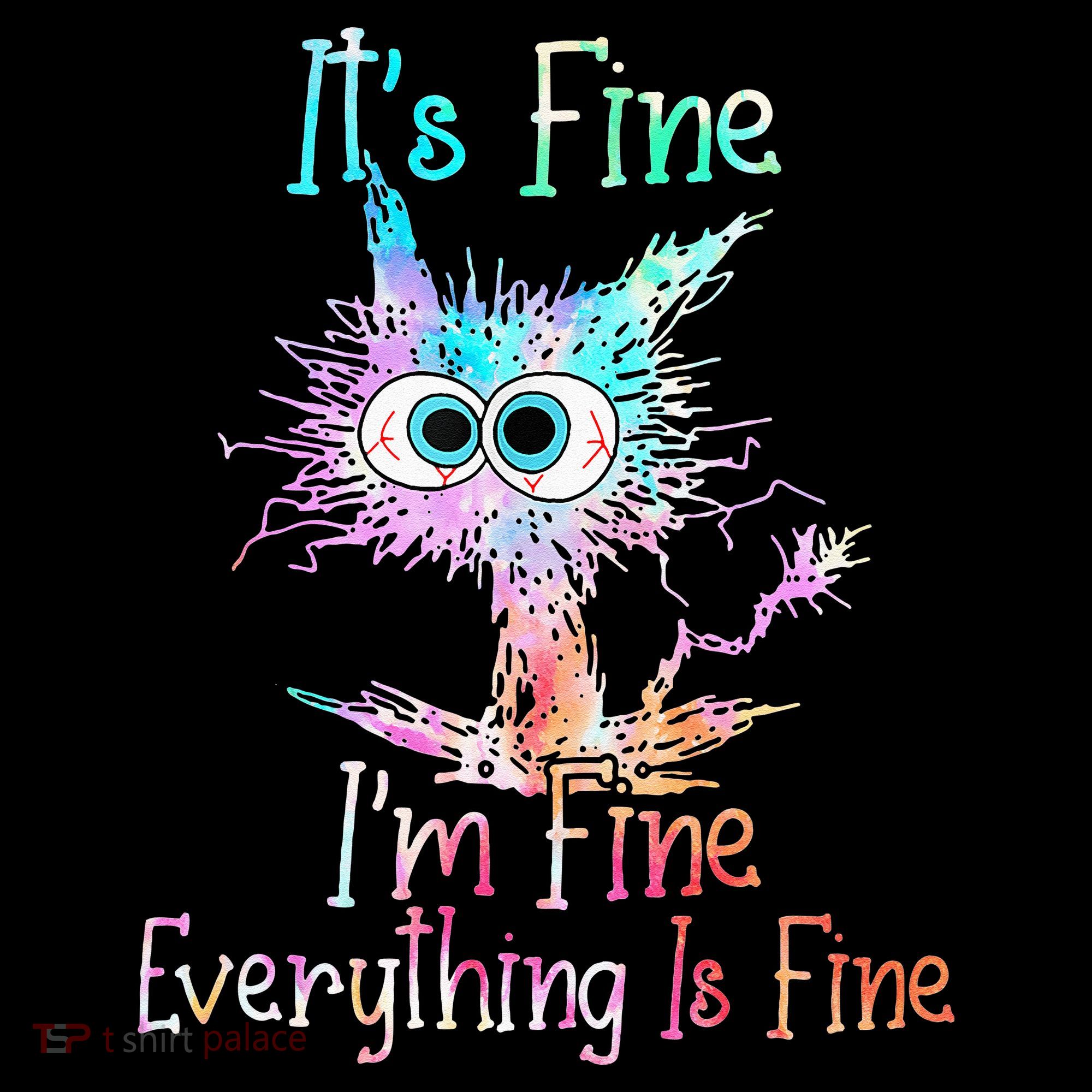 Its Fine Im Fine Everything Is Fine Tie Dye Cat Women's T-Shirt