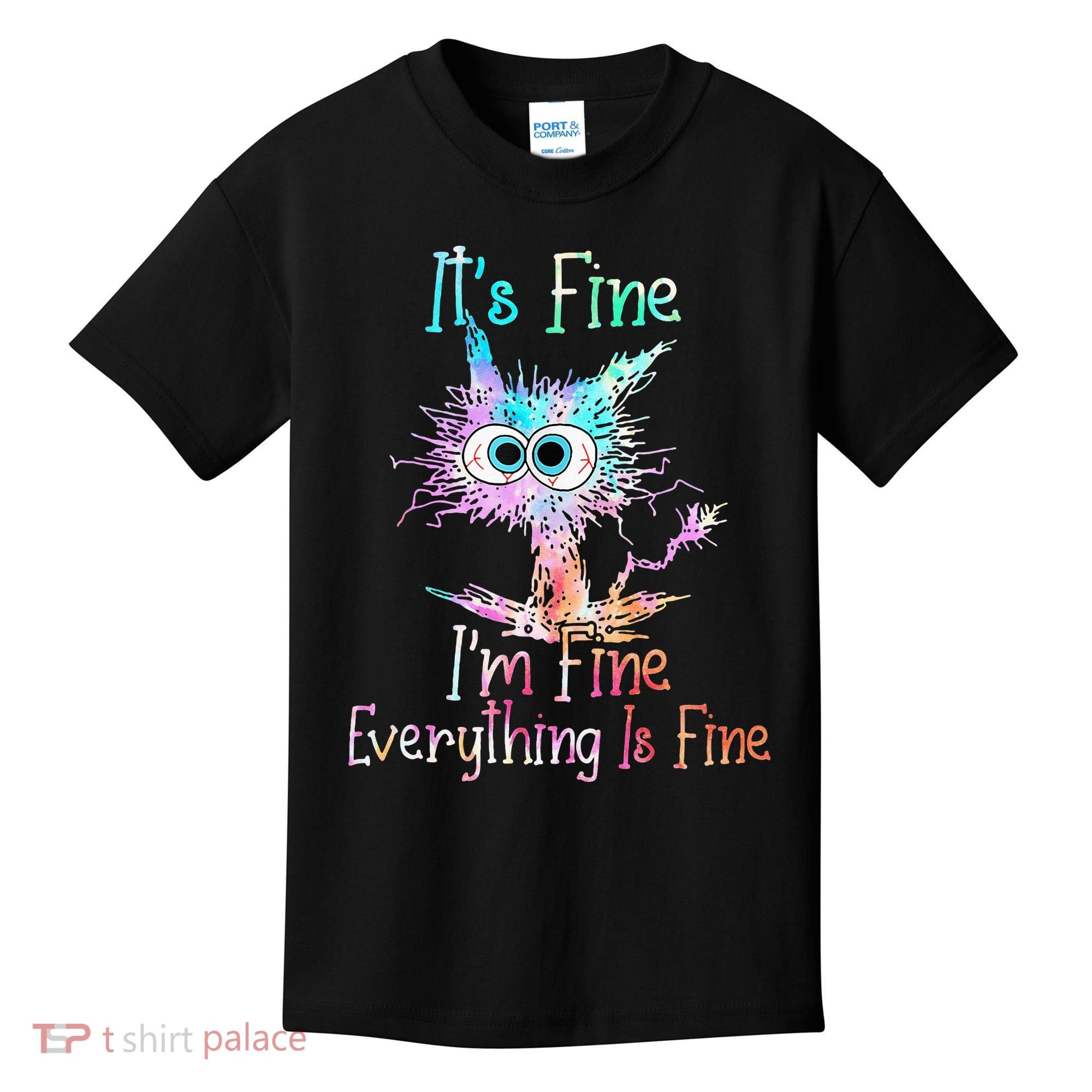 Its Fine Im Fine Everything Is Fine Tie Dye Cat Kids T-Shirt
