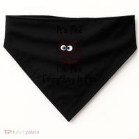 It's Fine I'm Fine Everything Is Fine Funny Cat USA-Made Doggie Bandana thumb 0