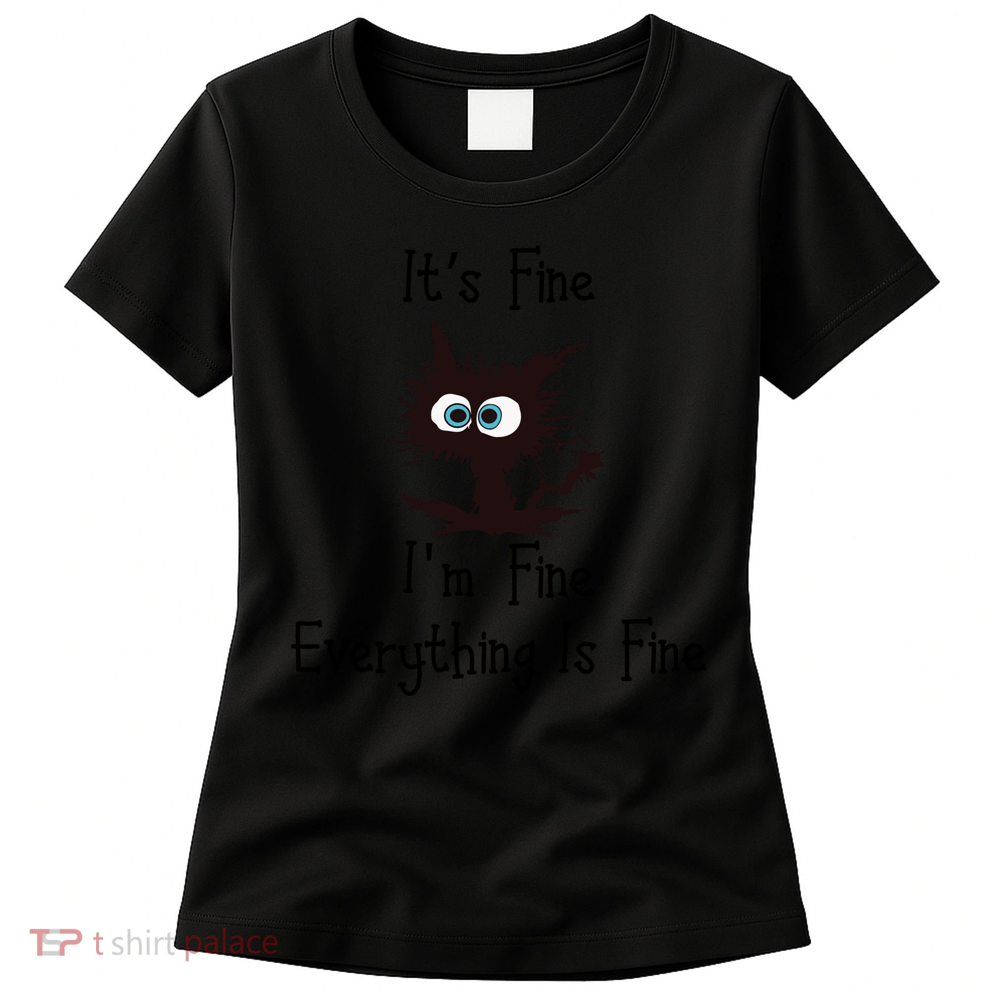 It's Fine I'm Fine Everything Is Fine Funny Cat Women's T-Shirt