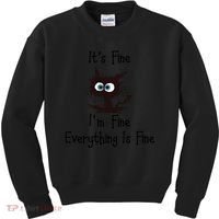 It's Fine I'm Fine Everything Is Fine Funny Cat Kids Sweatshirt thumb 0