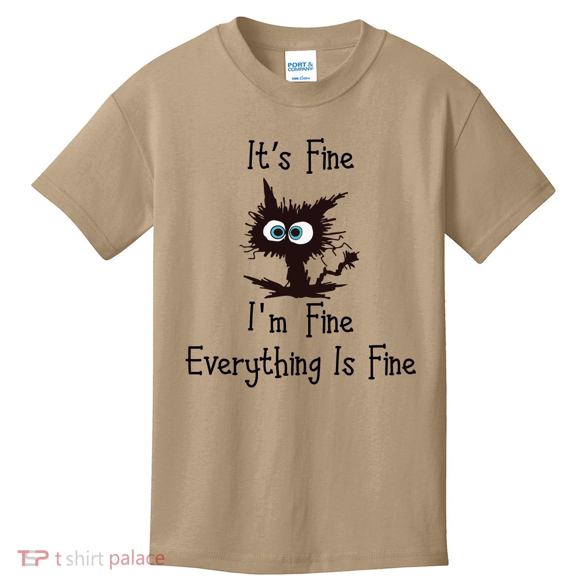 It's Fine I'm Fine Everything Is Fine Funny Cat Kids T-Shirt