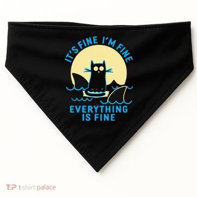 Its Fine Im Fine Everything Is Fine Funny Black Cat Shark USA-Made Doggie Bandana