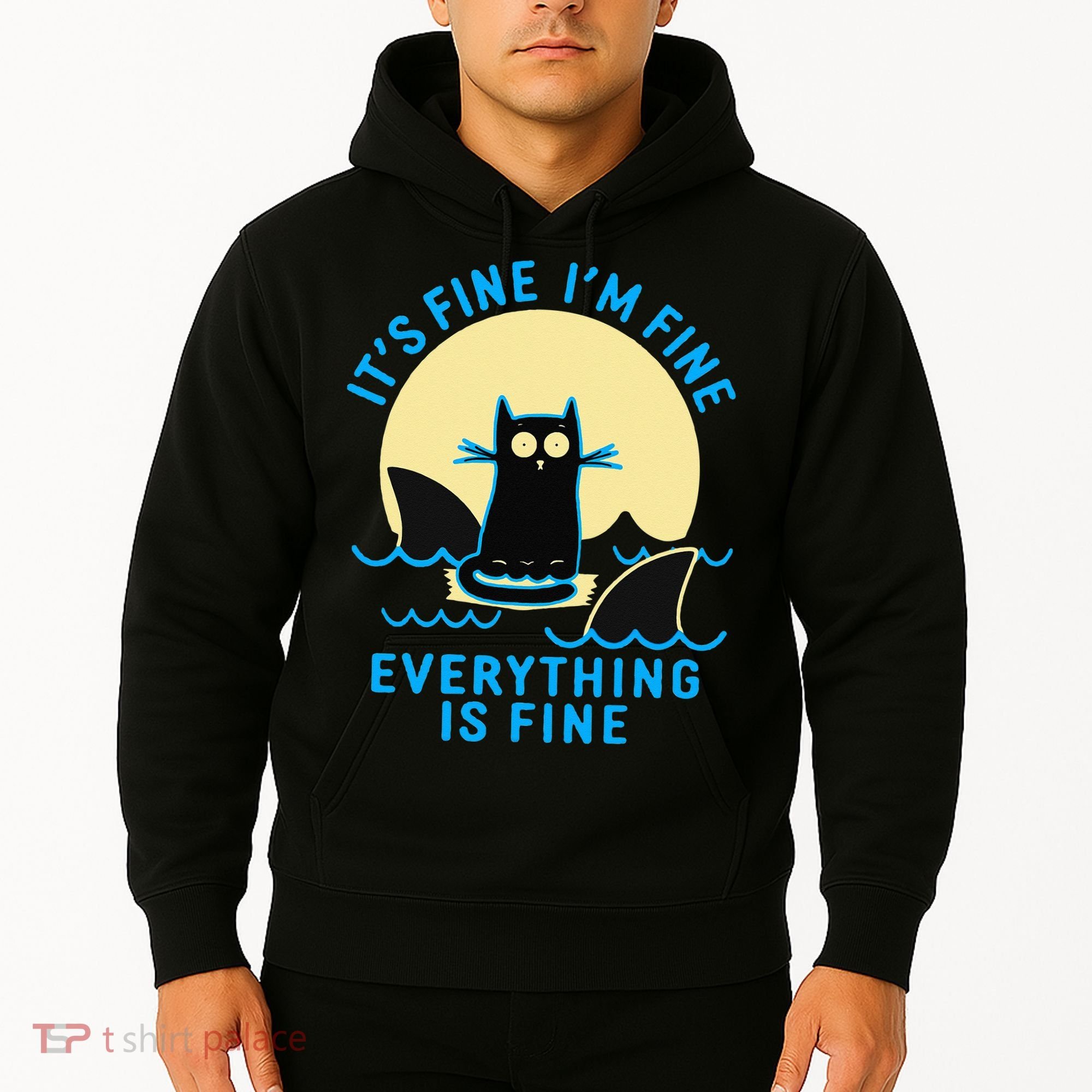 Its Fine Im Fine Everything Is Fine Funny Black Cat Shark Hoodie