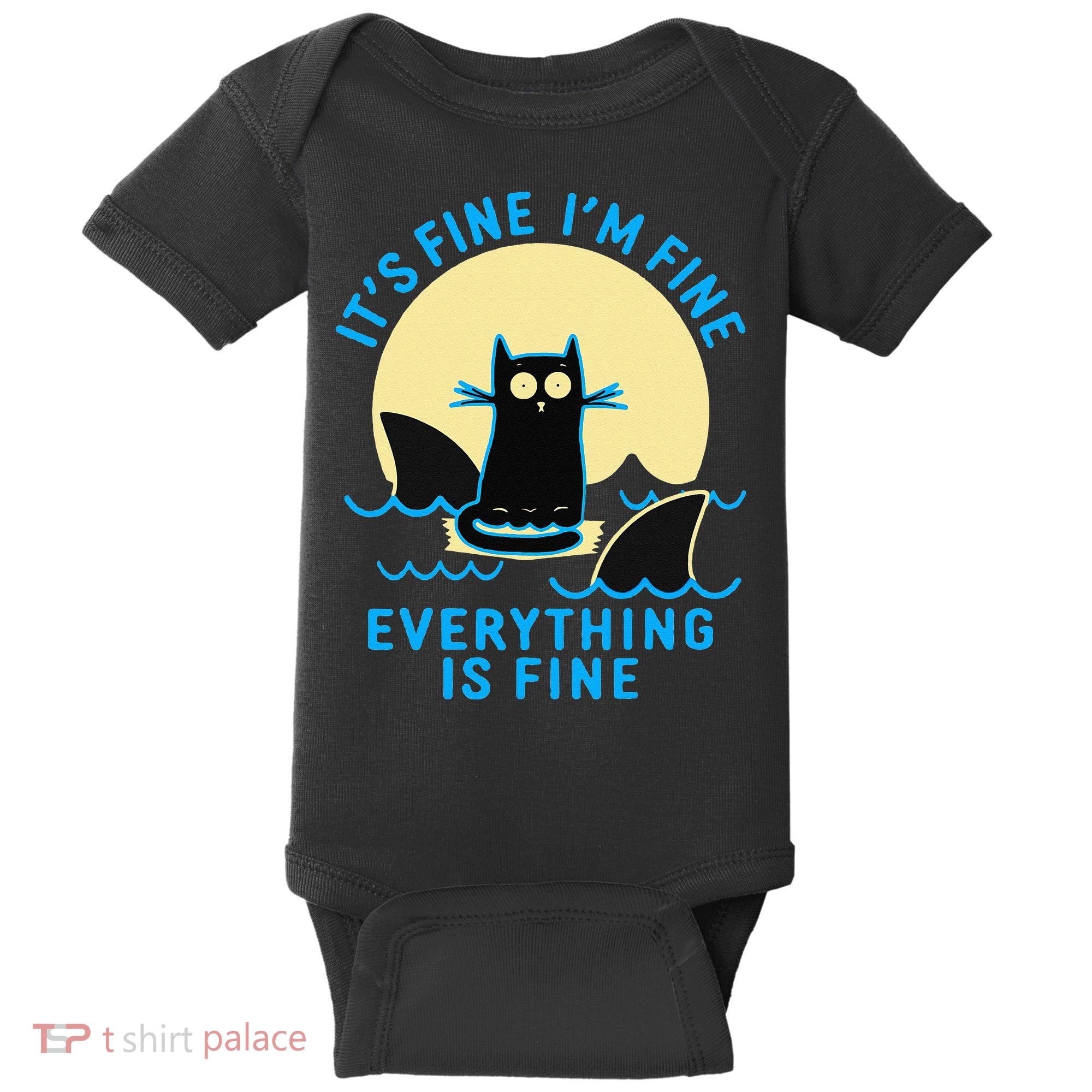 Its Fine Im Fine Everything Is Fine Funny Black Cat Shark Baby Bodysuit
