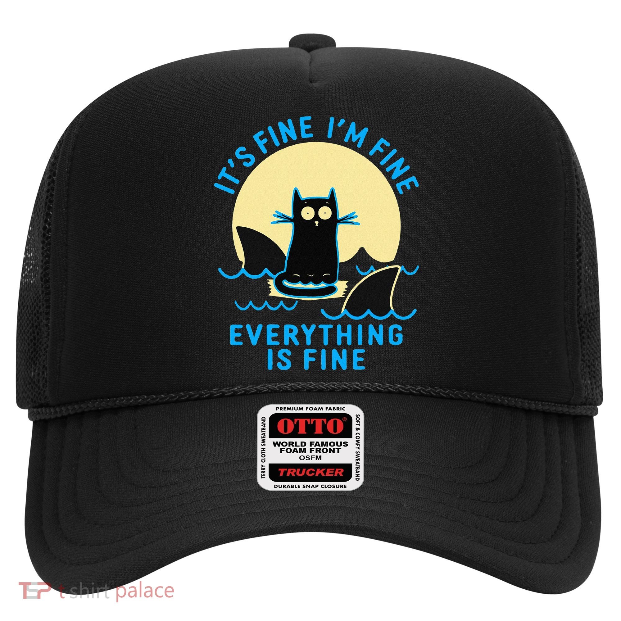 Its Fine Im Fine Everything Is Fine Funny Black Cat Shark Hat