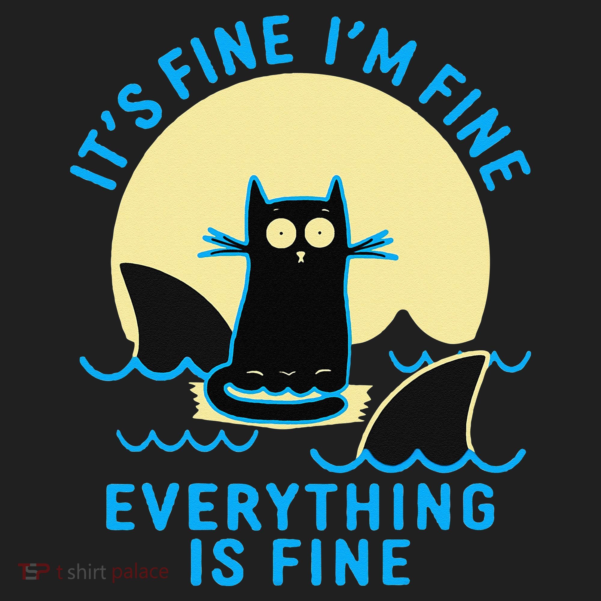 Its Fine Im Fine Everything Is Fine Funny Black Cat Shark Hat