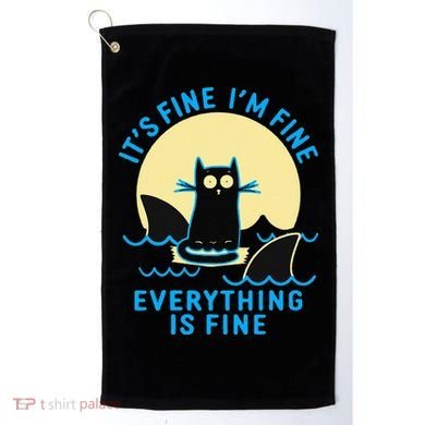 Its Fine Im Fine Everything Is Fine Funny Black Cat Shark Golf Towel