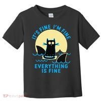 Its Fine Im Fine Everything Is Fine Funny Black Cat Shark Toddler T-Shirt thumb 0
