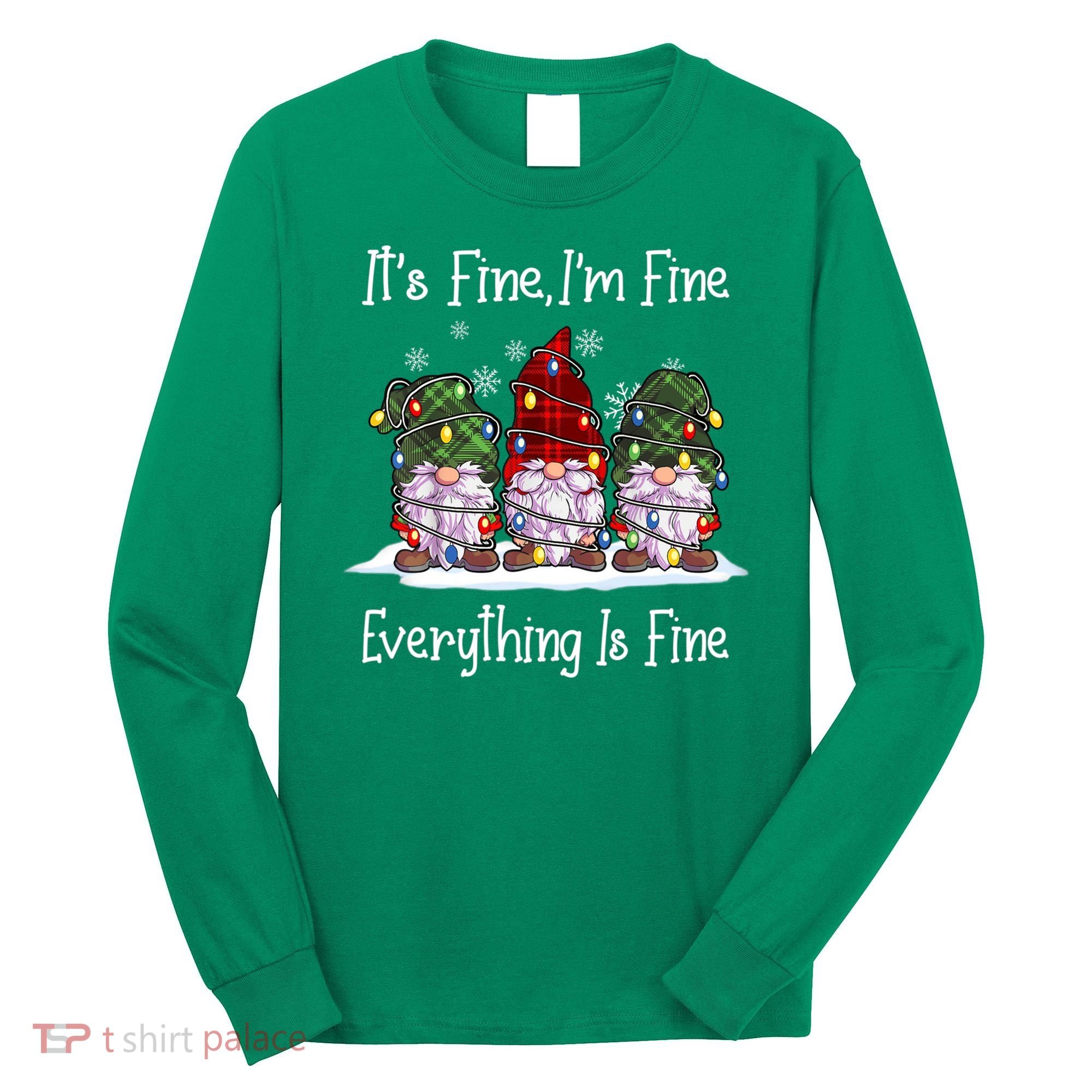 Its Fine I'm Fine Everything Is Fine Gnome Christmas Lights Long Sleeve Long Sleeve Shirt