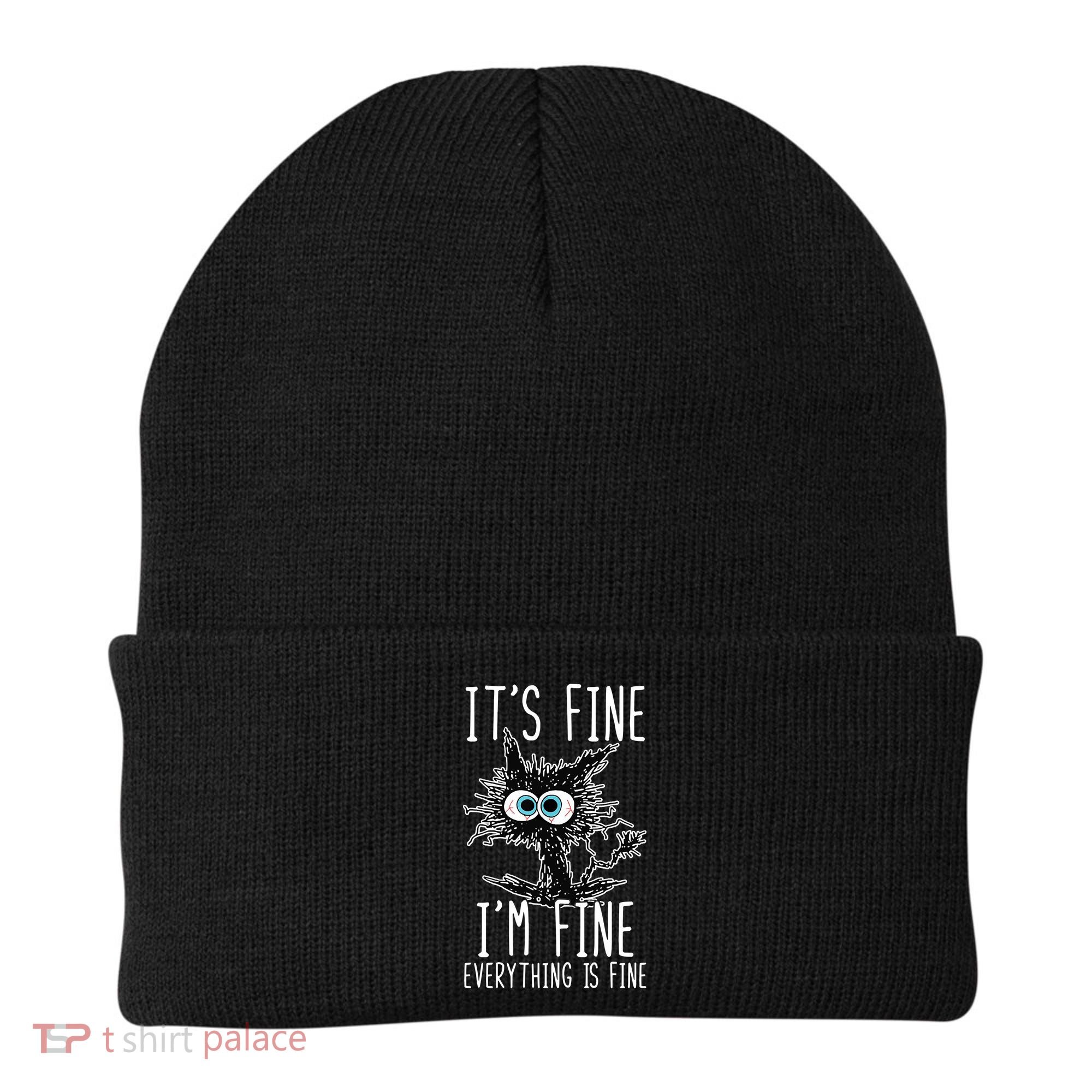 It's Fine I'm Fine Everything Is Fine Funny Black Cat Beanie