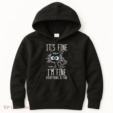 It's Fine I'm Fine Everything Is Fine Funny Black Cat Kids Hoodie