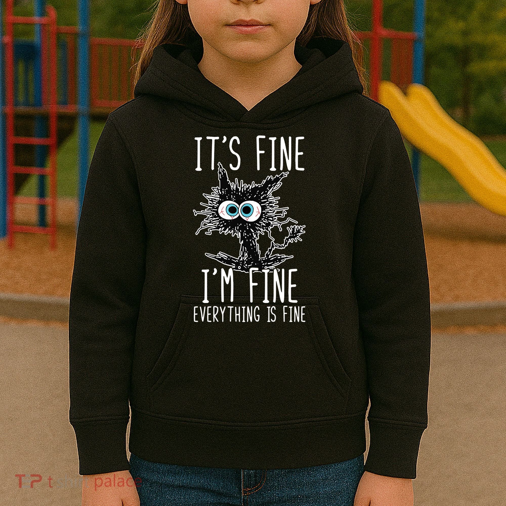 It's Fine I'm Fine Everything Is Fine Funny Black Cat Kids Hoodie