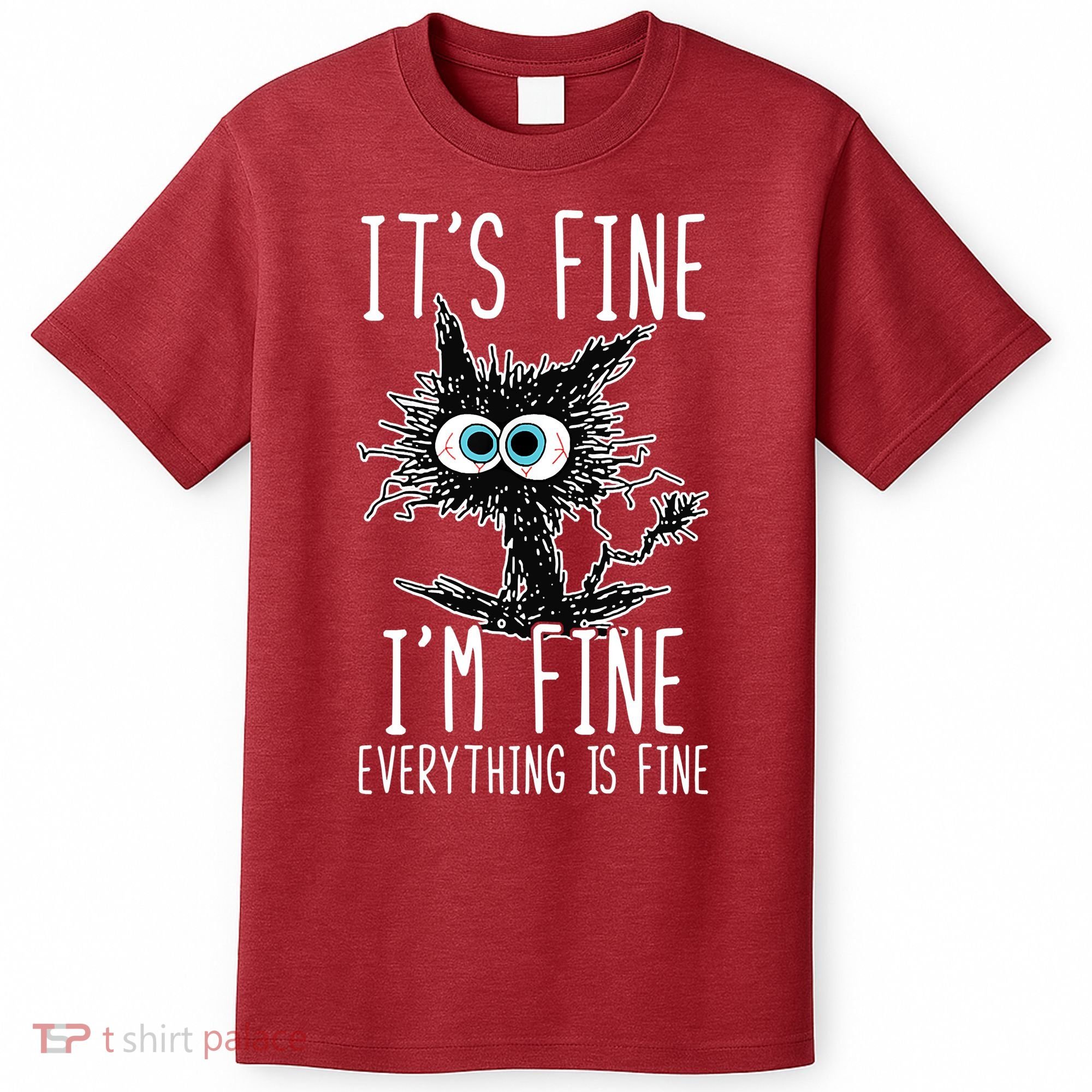 It's Fine I'm Fine Everything Is Fine Funny Black Cat T-Shirt