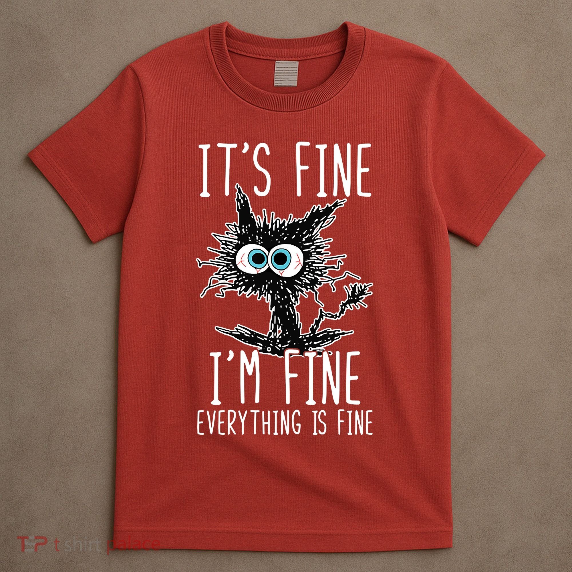 It's Fine I'm Fine Everything Is Fine Funny Black Cat T-Shirt