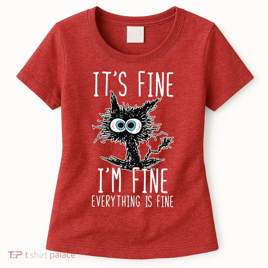 It's Fine I'm Fine Everything Is Fine Funny Black Cat Women's T-Shirt