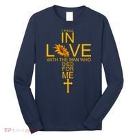 I Fell In Love With The Man Who Died For Me Long Sleeve Shirt thumb 0