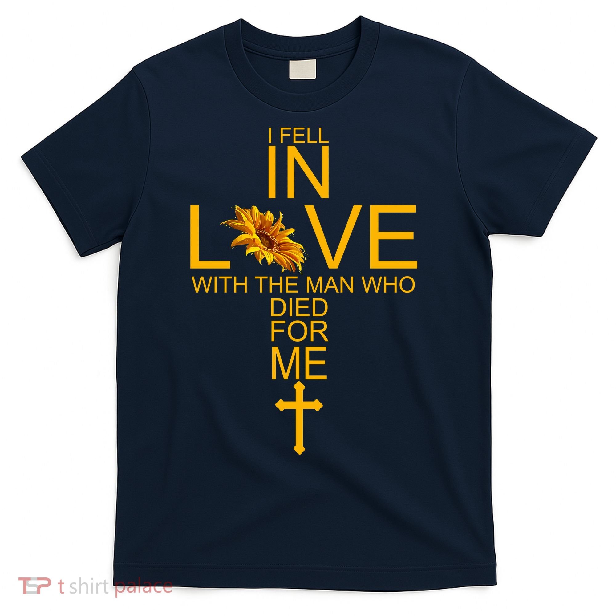 I Fell In Love With The Man Who Died For Me T-Shirt