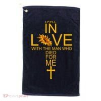 I Fell In Love With The Man Who Died For Me Golf Towel thumb 0