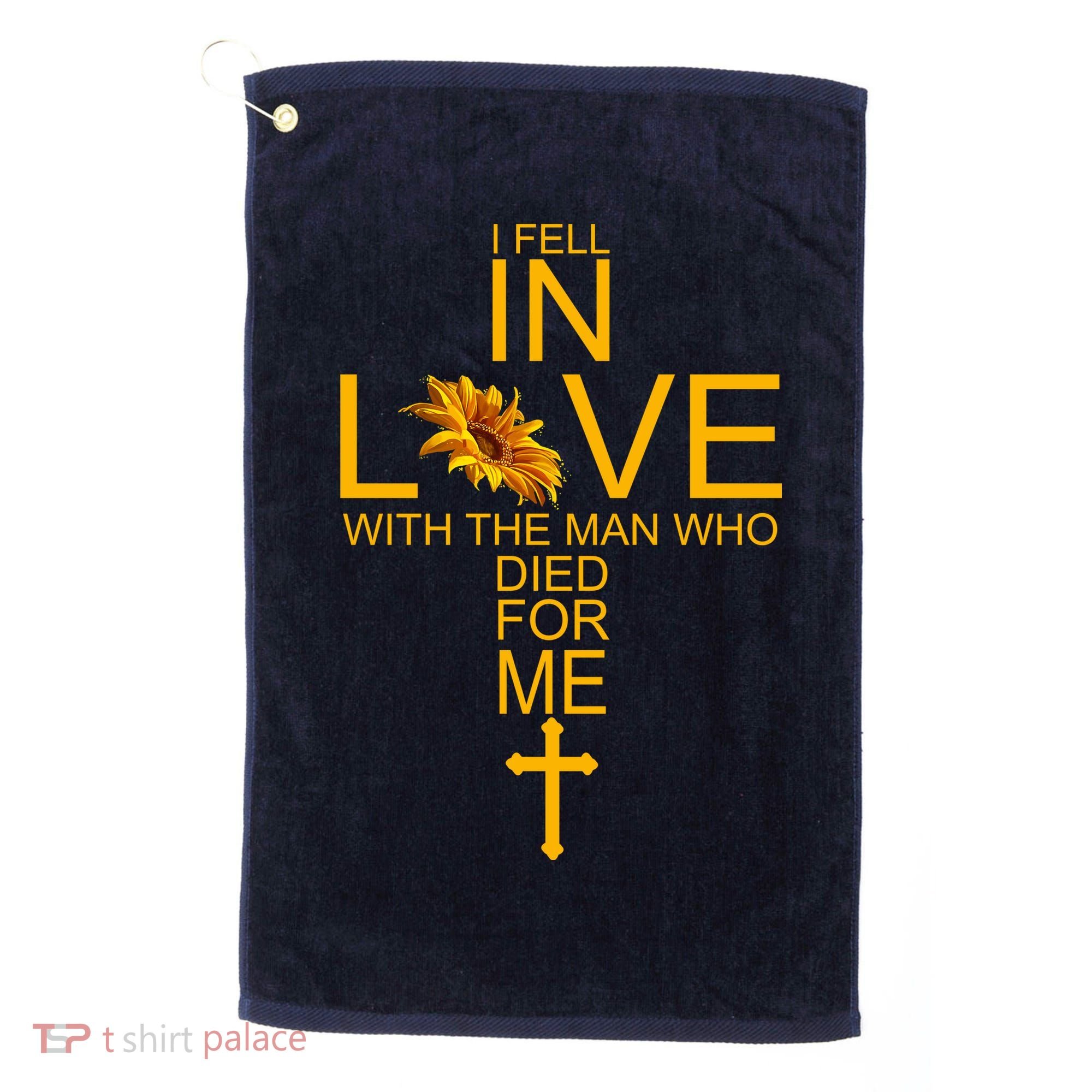 I Fell In Love With The Man Who Died For Me Golf Towel
