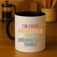 I'm From Indianapolis Doing Indianapolis Things Meaningful Gift Coffee Mug thumb 4