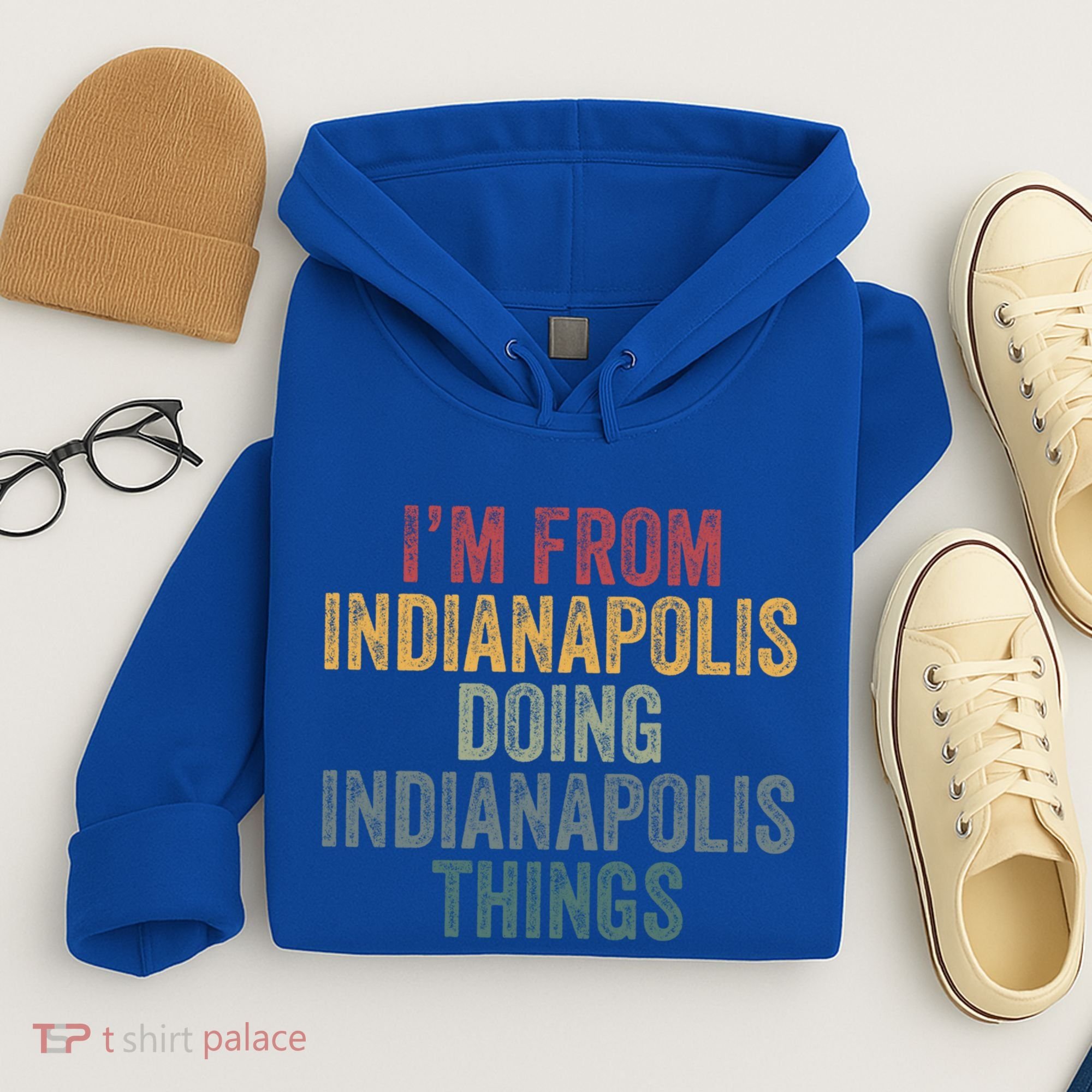 I'm From Indianapolis Doing Indianapolis Things Meaningful Gift Hoodie