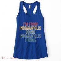 I'm From Indianapolis Doing Indianapolis Things Meaningful Gift Women's Tank Top thumb 0