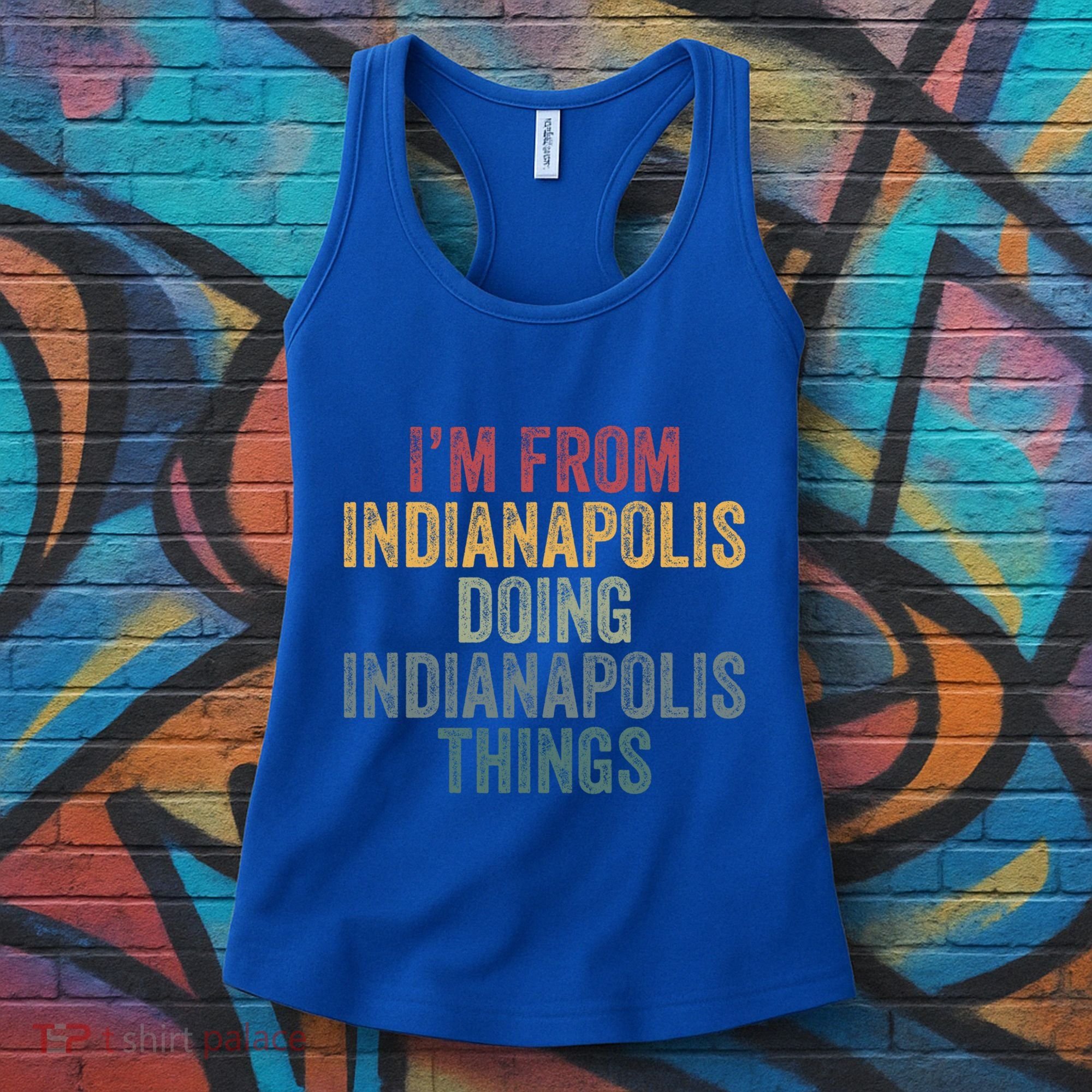 I'm From Indianapolis Doing Indianapolis Things Meaningful Gift Women's Tank Top