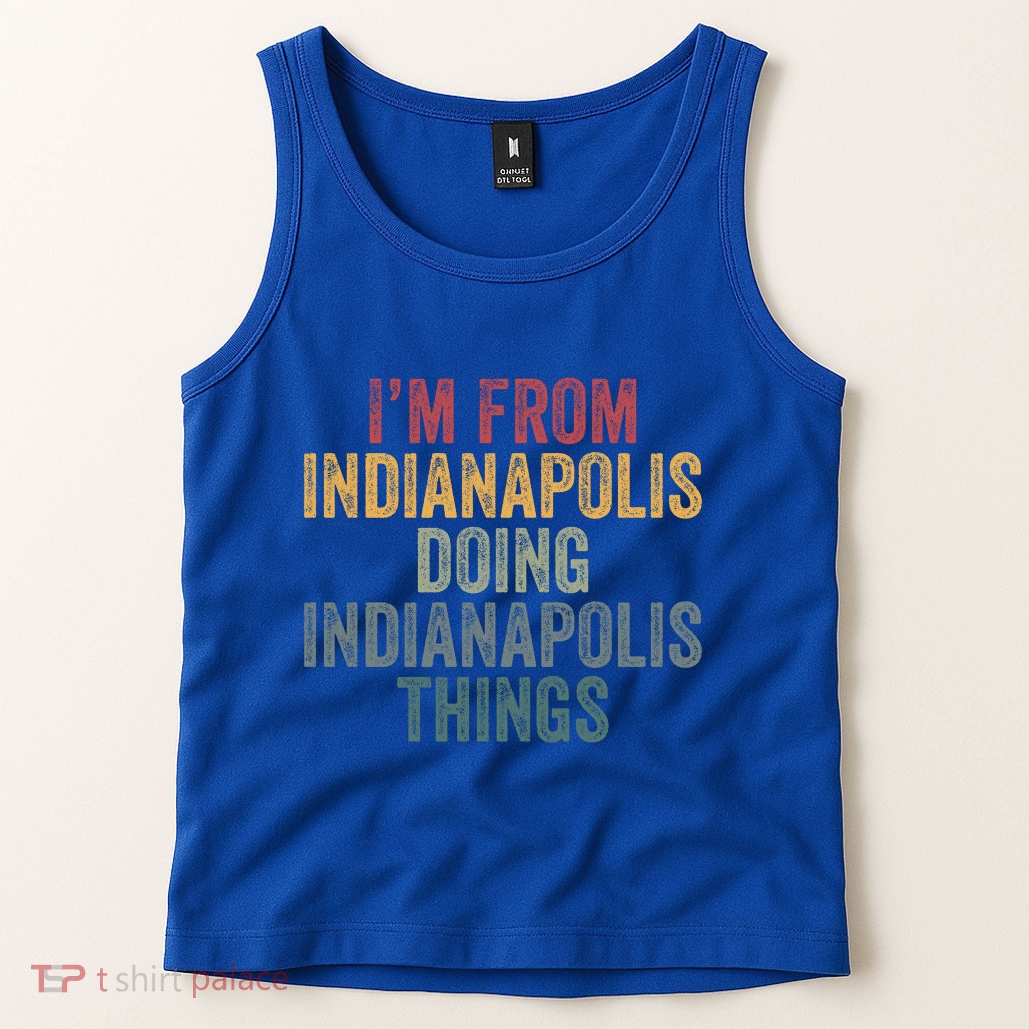 I'm From Indianapolis Doing Indianapolis Things Meaningful Gift Tank Top