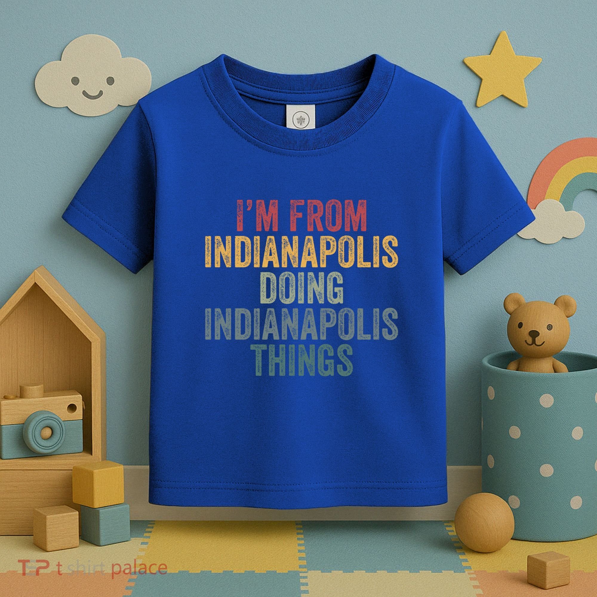 I'm From Indianapolis Doing Indianapolis Things Meaningful Gift Toddler T-Shirt