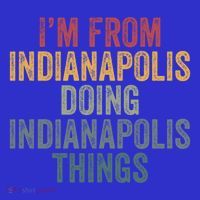 I'm From Indianapolis Doing Indianapolis Things Meaningful Gift Toddler T-Shirt thumb 4