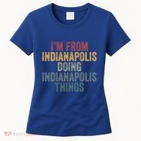 I'm From Indianapolis Doing Indianapolis Things Meaningful Gift Women's T-Shirt thumb 0