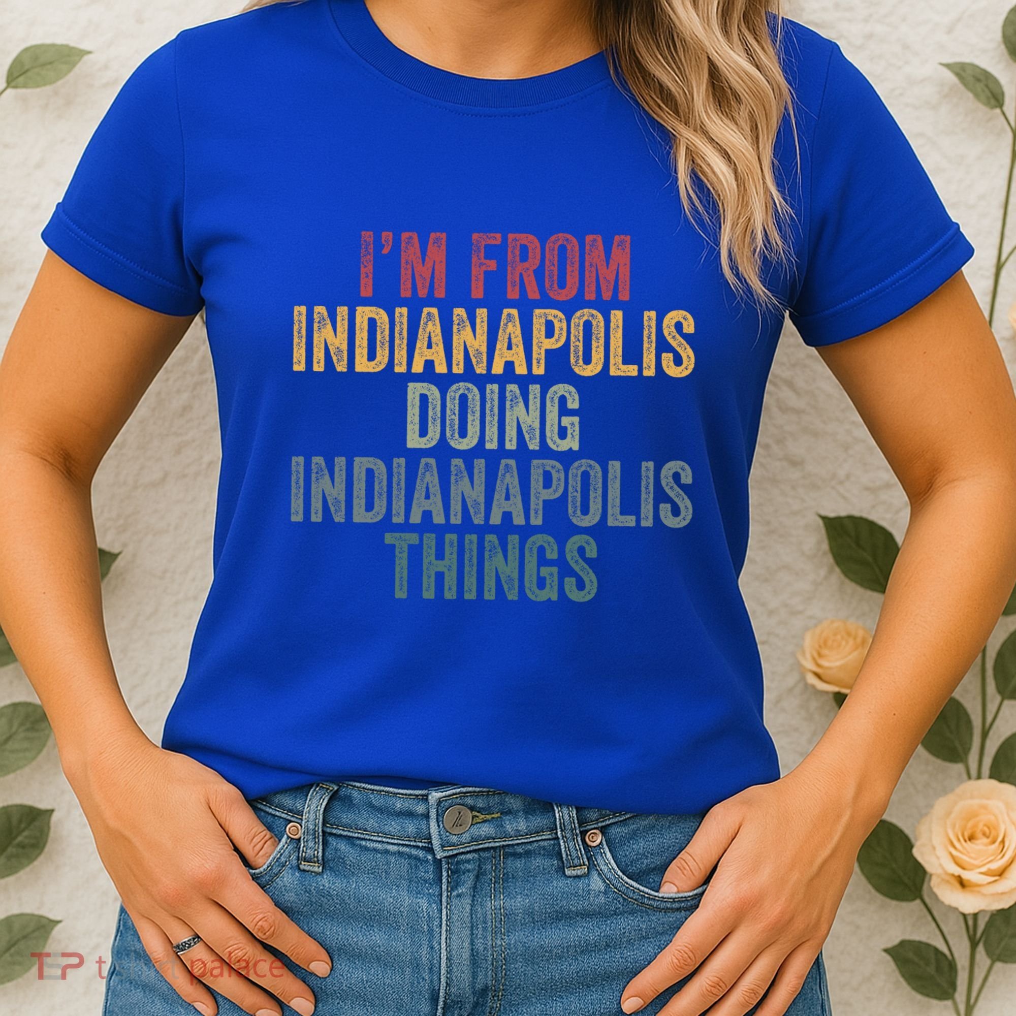 I'm From Indianapolis Doing Indianapolis Things Meaningful Gift Women's T-Shirt