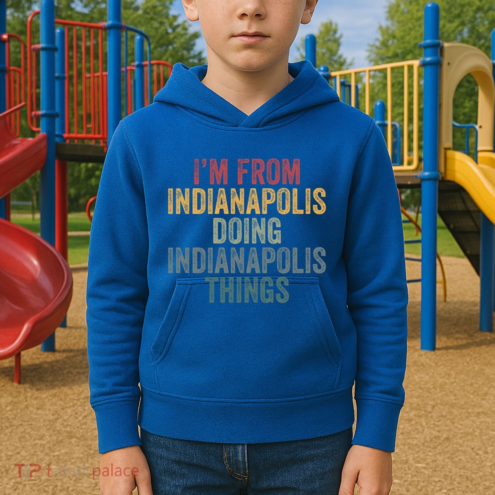I'm From Indianapolis Doing Indianapolis Things Meaningful Gift Kids Hoodie