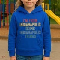 I'm From Indianapolis Doing Indianapolis Things Meaningful Gift Kids Hoodie thumb 3