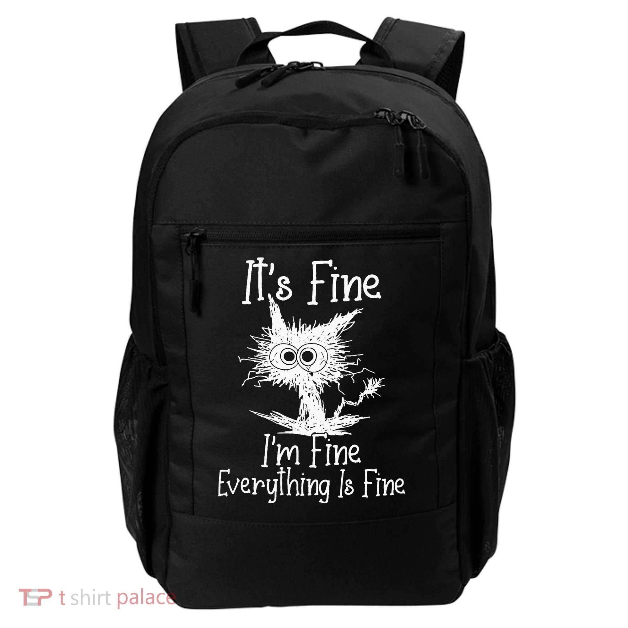 Its Fine Im Fine Everything Is Fine Funny Cat Backpack