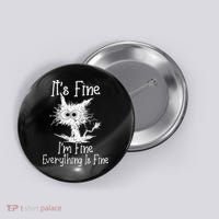Its Fine Im Fine Everything Is Fine Funny Cat Button thumb 0