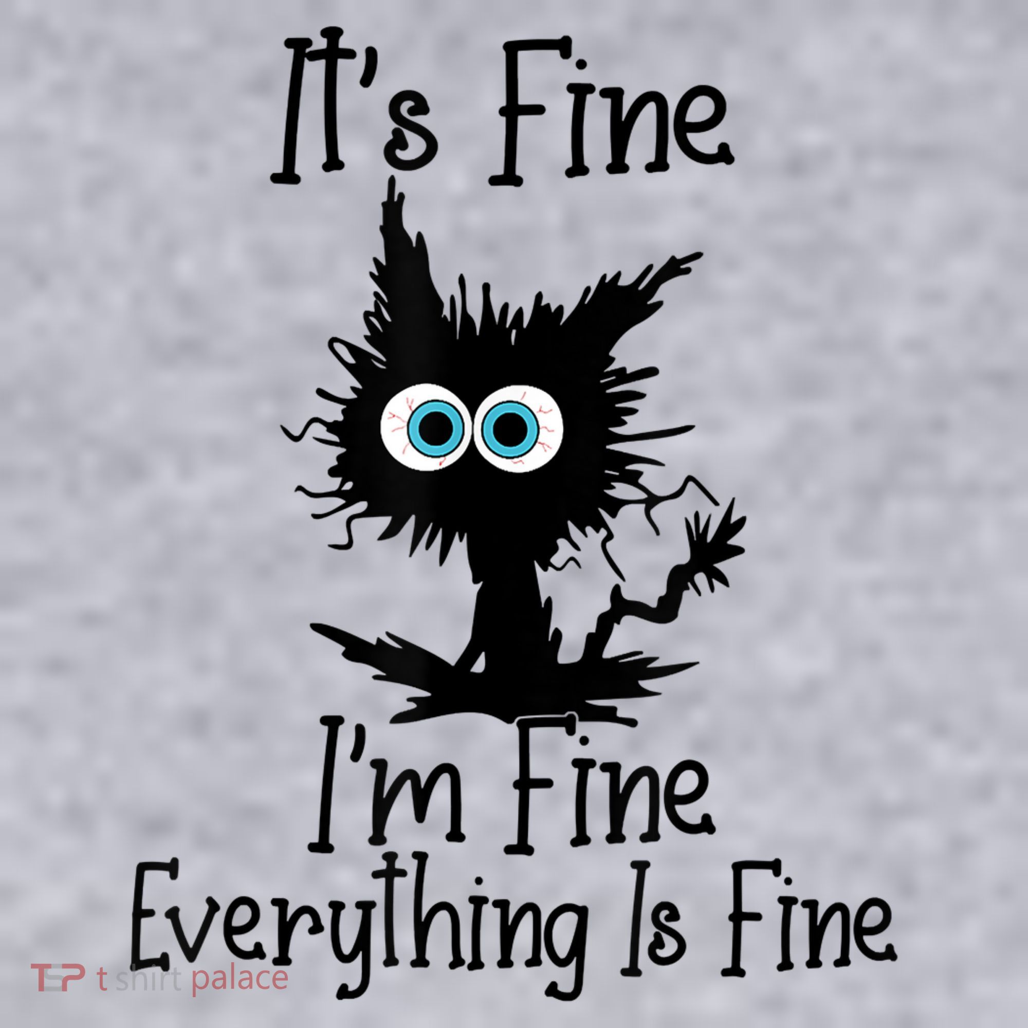 It's Fine I'm Fine Everything Is Fine Cat It's Fine I'm Fine Women's Sweatshirt