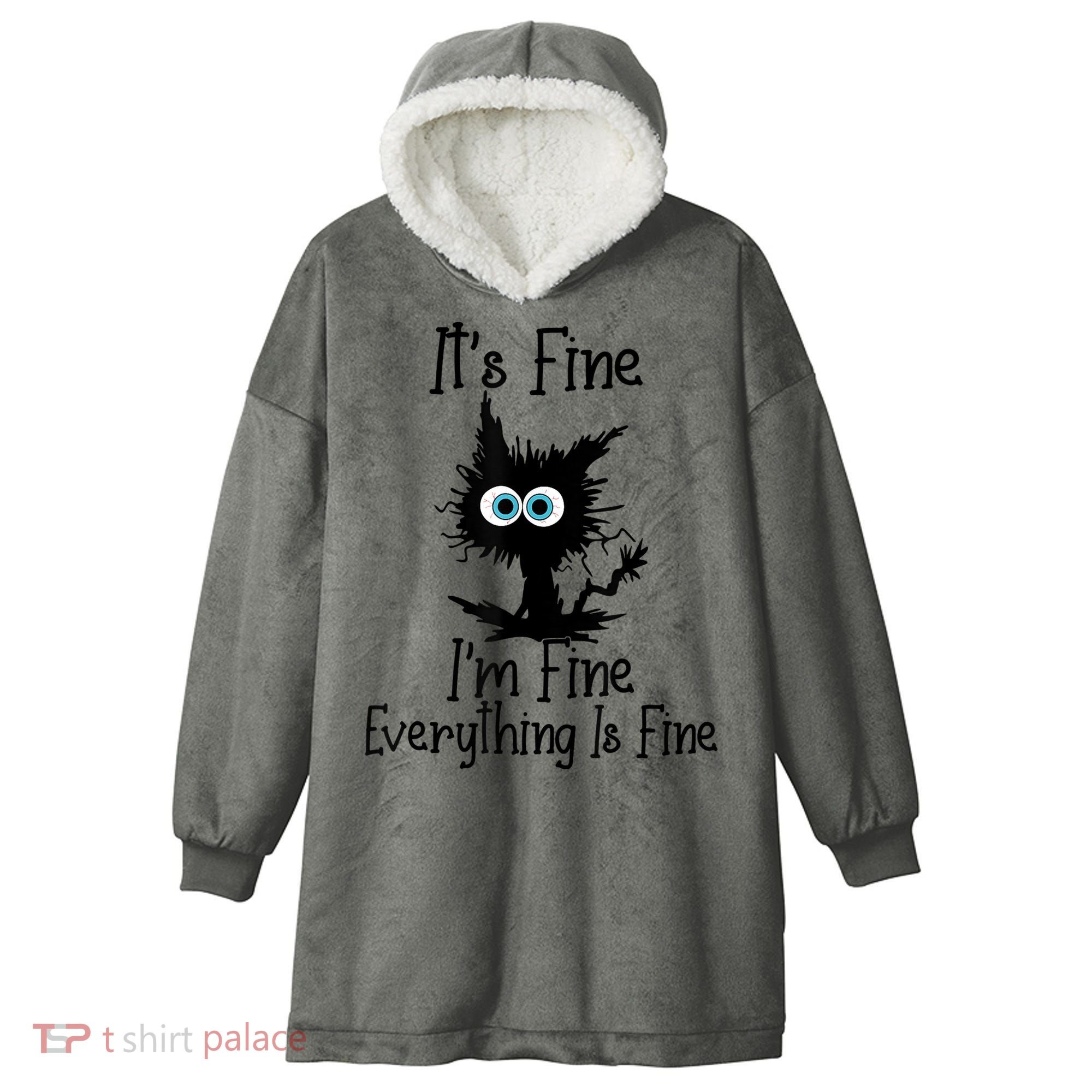 It's Fine I'm Fine Everything Is Fine Cat It's Fine I'm Fine Hooded Wearable Blanket
