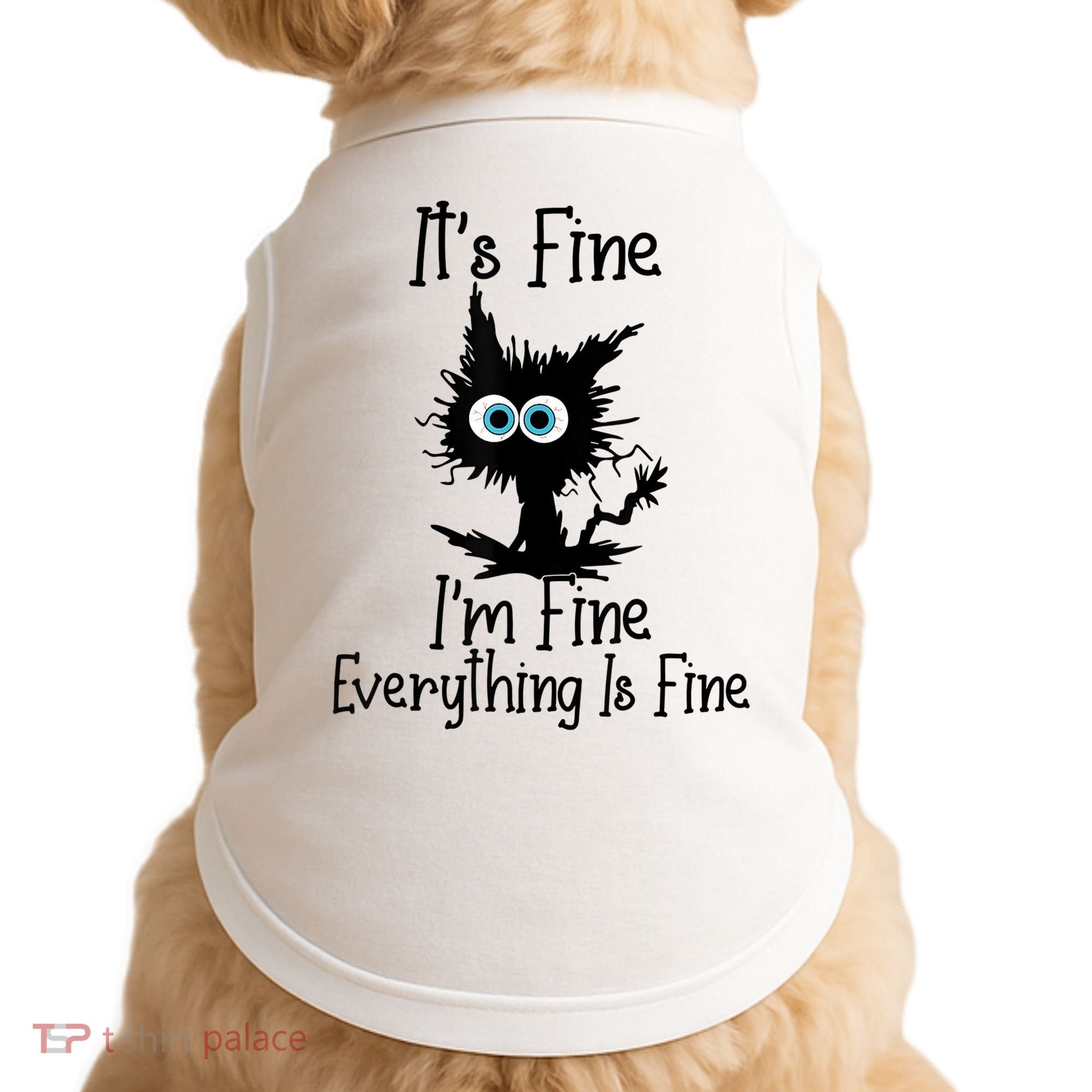 It's Fine I'm Fine Everything Is Fine Cat It's Fine I'm Fine Doggie Tank